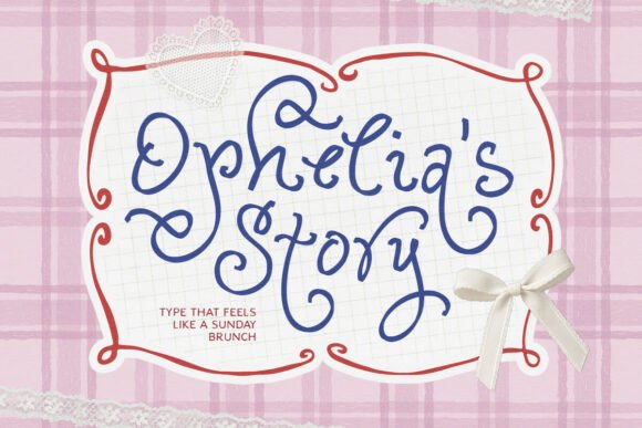 Ophelia Story: The Script Typeface for Nostalgic & Cozy Brands